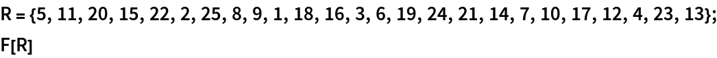 R = {5, 11, 20, 15, 22, 2, 25, 8, 9, 1, 18, 16, 3, 6, 19, 24, 21, 14, 7, 10, 17, 12, 4, 23, 13};
F[R]