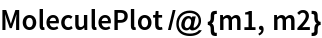 MoleculePlot /@ {m1, m2}