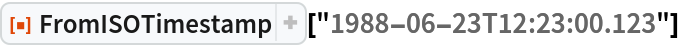 ResourceFunction["FromISOTimestamp"]["1988-06-23T12:23:00.123"]