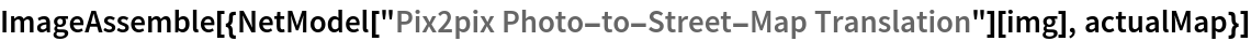 ImageAssemble[{NetModel["Pix2pix Photo-to-Street-Map Translation"][
   img], actualMap}]