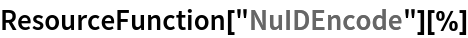 ResourceFunction["NuIDEncode"][%]