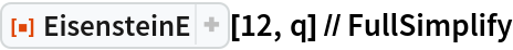 ResourceFunction["EisensteinE"][12, q] // FullSimplify