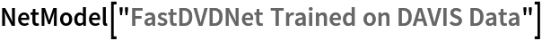 NetModel["FastDVDNet Trained on DAVIS Data"]