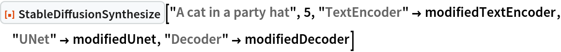 ResourceFunction[
 "StableDiffusionSynthesize"]["A cat in a party hat", 5, "TextEncoder" -> modifiedTextEncoder, "UNet" -> modifiedUnet, "Decoder" -> modifiedDecoder]