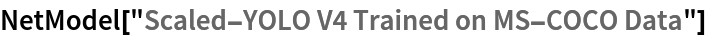 NetModel["Scaled-YOLO V4 Trained on MS-COCO Data"]