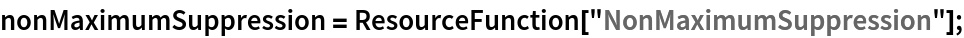 nonMaximumSuppression = ResourceFunction["NonMaximumSuppression"];