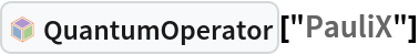InterpretationBox[FrameBox[TagBox[TooltipBox[PaneBox[GridBox[List[List[GraphicsBox[List[Thickness[0.0025`], List[FaceForm[List[RGBColor[0.9607843137254902`, 0.5058823529411764`, 0.19607843137254902`], Opacity[1.`]]], FilledCurveBox[List[List[List[0, 2, 0], List[0, 1, 0], List[0, 1, 0], List[0, 1, 0], List[0, 1, 0]], List[List[0, 2, 0], List[0, 1, 0], List[0, 1, 0], List[0, 1, 0], List[0, 1, 0]], List[List[0, 2, 0], List[0, 1, 0], List[0, 1, 0], List[0, 1, 0], List[0, 1, 0], List[0, 1, 0]], List[List[0, 2, 0], List[1, 3, 3], List[0, 1, 0], List[1, 3, 3], List[0, 1, 0], List[1, 3, 3], List[0, 1, 0], List[1, 3, 3], List[1, 3, 3], List[0, 1, 0], List[1, 3, 3], List[0, 1, 0], List[1, 3, 3]]], List[List[List[205.`, 22.863691329956055`], List[205.`, 212.31669425964355`], List[246.01799774169922`, 235.99870109558105`], List[369.0710144042969`, 307.0436840057373`], List[369.0710144042969`, 117.59068870544434`], List[205.`, 22.863691329956055`]], List[List[30.928985595703125`, 307.0436840057373`], List[153.98200225830078`, 235.99870109558105`], List[195.`, 212.31669425964355`], List[195.`, 22.863691329956055`], List[30.928985595703125`, 117.59068870544434`], List[30.928985595703125`, 307.0436840057373`]], List[List[200.`, 410.42970085144043`], List[364.0710144042969`, 315.7036876678467`], List[241.01799774169922`, 244.65868949890137`], List[200.`, 220.97669792175293`], List[158.98200225830078`, 244.65868949890137`], List[35.928985595703125`, 315.7036876678467`], List[200.`, 410.42970085144043`]], List[List[376.5710144042969`, 320.03370475769043`], List[202.5`, 420.53370475769043`], List[200.95300006866455`, 421.42667961120605`], List[199.04699993133545`, 421.42667961120605`], List[197.5`, 420.53370475769043`], List[23.428985595703125`, 320.03370475769043`], List[21.882003784179688`, 319.1406993865967`], List[20.928985595703125`, 317.4896984100342`], List[20.928985595703125`, 315.7036876678467`], List[20.928985595703125`, 114.70369529724121`], List[20.928985595703125`, 112.91769218444824`], List[21.882003784179688`, 111.26669120788574`], List[23.428985595703125`, 110.37369346618652`], List[197.5`, 9.87369155883789`], List[198.27300024032593`, 9.426692008972168`], List[199.13700008392334`, 9.203690528869629`], List[200.`, 9.203690528869629`], List[200.86299991607666`, 9.203690528869629`], List[201.72699999809265`, 9.426692008972168`], List[202.5`, 9.87369155883789`], List[376.5710144042969`, 110.37369346618652`], List[378.1179962158203`, 111.26669120788574`], List[379.0710144042969`, 112.91769218444824`], List[379.0710144042969`, 114.70369529724121`], List[379.0710144042969`, 315.7036876678467`], List[379.0710144042969`, 317.4896984100342`], List[378.1179962158203`, 319.1406993865967`], List[376.5710144042969`, 320.03370475769043`]]]]], List[FaceForm[List[RGBColor[0.5529411764705883`, 0.6745098039215687`, 0.8117647058823529`], Opacity[1.`]]], FilledCurveBox[List[List[List[0, 2, 0], List[0, 1, 0], List[0, 1, 0], List[0, 1, 0]]], List[List[List[44.92900085449219`, 282.59088134765625`], List[181.00001525878906`, 204.0298843383789`], List[181.00001525878906`, 46.90887451171875`], List[44.92900085449219`, 125.46986389160156`], List[44.92900085449219`, 282.59088134765625`]]]]], List[FaceForm[List[RGBColor[0.6627450980392157`, 0.803921568627451`, 0.5686274509803921`], Opacity[1.`]]], FilledCurveBox[List[List[List[0, 2, 0], List[0, 1, 0], List[0, 1, 0], List[0, 1, 0]]], List[List[List[355.0710144042969`, 282.59088134765625`], List[355.0710144042969`, 125.46986389160156`], List[219.`, 46.90887451171875`], List[219.`, 204.0298843383789`], List[355.0710144042969`, 282.59088134765625`]]]]], List[FaceForm[List[RGBColor[0.6901960784313725`, 0.5882352941176471`, 0.8117647058823529`], Opacity[1.`]]], FilledCurveBox[List[List[List[0, 2, 0], List[0, 1, 0], List[0, 1, 0], List[0, 1, 0]]], List[List[List[200.`, 394.0606994628906`], List[336.0710144042969`, 315.4997024536133`], List[200.`, 236.93968200683594`], List[63.928985595703125`, 315.4997024536133`], List[200.`, 394.0606994628906`]]]]]], List[Rule[BaselinePosition, Scaled[0.15`]], Rule[ImageSize, 10], Rule[ImageSize, 15]]], StyleBox[RowBox[List["QuantumOperator", " "]], Rule[ShowAutoStyles, False], Rule[ShowStringCharacters, False], Rule[FontSize, Times[0.9`, Inherited]], Rule[FontColor, GrayLevel[0.1`]]]]], Rule[GridBoxSpacings, List[Rule["Columns", List[List[0.25`]]]]]], Rule[Alignment, List[Left, Baseline]], Rule[BaselinePosition, Baseline], Rule[FrameMargins, List[List[3, 0], List[0, 0]]], Rule[BaseStyle, List[Rule[LineSpacing, List[0, 0]], Rule[LineBreakWithin, False]]]], RowBox[List["PacletSymbol", "[", RowBox[List["\"Wolfram/QuantumFramework\"", ",", "\"QuantumOperator\""]], "]"]], Rule[TooltipStyle, List[Rule[ShowAutoStyles, True], Rule[ShowStringCharacters, True]]]], Function[Annotation[Slot[1], Style[Defer[PacletSymbol["Wolfram/QuantumFramework", "QuantumOperator"]], Rule[ShowStringCharacters, True]], "Tooltip"]]], Rule[Background, RGBColor[0.968`, 0.976`, 0.984`]], Rule[BaselinePosition, Baseline], Rule[DefaultBaseStyle, List[]], Rule[FrameMargins, List[List[0, 0], List[1, 1]]], Rule[FrameStyle, RGBColor[0.831`, 0.847`, 0.85`]], Rule[RoundingRadius, 4]], PacletSymbol["Wolfram/QuantumFramework", "QuantumOperator"], Rule[Selectable, False], Rule[SelectWithContents, True], Rule[BoxID, "PacletSymbolBox"]]["PauliX"]