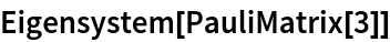 Eigensystem[PauliMatrix[3]]