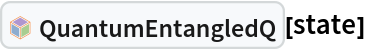 InterpretationBox[FrameBox[TagBox[TooltipBox[PaneBox[GridBox[List[List[GraphicsBox[List[Thickness[0.0025`], List[FaceForm[List[RGBColor[0.9607843137254902`, 0.5058823529411764`, 0.19607843137254902`], Opacity[1.`]]], FilledCurveBox[List[List[List[0, 2, 0], List[0, 1, 0], List[0, 1, 0], List[0, 1, 0], List[0, 1, 0]], List[List[0, 2, 0], List[0, 1, 0], List[0, 1, 0], List[0, 1, 0], List[0, 1, 0]], List[List[0, 2, 0], List[0, 1, 0], List[0, 1, 0], List[0, 1, 0], List[0, 1, 0], List[0, 1, 0]], List[List[0, 2, 0], List[1, 3, 3], List[0, 1, 0], List[1, 3, 3], List[0, 1, 0], List[1, 3, 3], List[0, 1, 0], List[1, 3, 3], List[1, 3, 3], List[0, 1, 0], List[1, 3, 3], List[0, 1, 0], List[1, 3, 3]]], List[List[List[205.`, 22.863691329956055`], List[205.`, 212.31669425964355`], List[246.01799774169922`, 235.99870109558105`], List[369.0710144042969`, 307.0436840057373`], List[369.0710144042969`, 117.59068870544434`], List[205.`, 22.863691329956055`]], List[List[30.928985595703125`, 307.0436840057373`], List[153.98200225830078`, 235.99870109558105`], List[195.`, 212.31669425964355`], List[195.`, 22.863691329956055`], List[30.928985595703125`, 117.59068870544434`], List[30.928985595703125`, 307.0436840057373`]], List[List[200.`, 410.42970085144043`], List[364.0710144042969`, 315.7036876678467`], List[241.01799774169922`, 244.65868949890137`], List[200.`, 220.97669792175293`], List[158.98200225830078`, 244.65868949890137`], List[35.928985595703125`, 315.7036876678467`], List[200.`, 410.42970085144043`]], List[List[376.5710144042969`, 320.03370475769043`], List[202.5`, 420.53370475769043`], List[200.95300006866455`, 421.42667961120605`], List[199.04699993133545`, 421.42667961120605`], List[197.5`, 420.53370475769043`], List[23.428985595703125`, 320.03370475769043`], List[21.882003784179688`, 319.1406993865967`], List[20.928985595703125`, 317.4896984100342`], List[20.928985595703125`, 315.7036876678467`], List[20.928985595703125`, 114.70369529724121`], List[20.928985595703125`, 112.91769218444824`], List[21.882003784179688`, 111.26669120788574`], List[23.428985595703125`, 110.37369346618652`], List[197.5`, 9.87369155883789`], List[198.27300024032593`, 9.426692008972168`], List[199.13700008392334`, 9.203690528869629`], List[200.`, 9.203690528869629`], List[200.86299991607666`, 9.203690528869629`], List[201.72699999809265`, 9.426692008972168`], List[202.5`, 9.87369155883789`], List[376.5710144042969`, 110.37369346618652`], List[378.1179962158203`, 111.26669120788574`], List[379.0710144042969`, 112.91769218444824`], List[379.0710144042969`, 114.70369529724121`], List[379.0710144042969`, 315.7036876678467`], List[379.0710144042969`, 317.4896984100342`], List[378.1179962158203`, 319.1406993865967`], List[376.5710144042969`, 320.03370475769043`]]]]], List[FaceForm[List[RGBColor[0.5529411764705883`, 0.6745098039215687`, 0.8117647058823529`], Opacity[1.`]]], FilledCurveBox[List[List[List[0, 2, 0], List[0, 1, 0], List[0, 1, 0], List[0, 1, 0]]], List[List[List[44.92900085449219`, 282.59088134765625`], List[181.00001525878906`, 204.0298843383789`], List[181.00001525878906`, 46.90887451171875`], List[44.92900085449219`, 125.46986389160156`], List[44.92900085449219`, 282.59088134765625`]]]]], List[FaceForm[List[RGBColor[0.6627450980392157`, 0.803921568627451`, 0.5686274509803921`], Opacity[1.`]]], FilledCurveBox[List[List[List[0, 2, 0], List[0, 1, 0], List[0, 1, 0], List[0, 1, 0]]], List[List[List[355.0710144042969`, 282.59088134765625`], List[355.0710144042969`, 125.46986389160156`], List[219.`, 46.90887451171875`], List[219.`, 204.0298843383789`], List[355.0710144042969`, 282.59088134765625`]]]]], List[FaceForm[List[RGBColor[0.6901960784313725`, 0.5882352941176471`, 0.8117647058823529`], Opacity[1.`]]], FilledCurveBox[List[List[List[0, 2, 0], List[0, 1, 0], List[0, 1, 0], List[0, 1, 0]]], List[List[List[200.`, 394.0606994628906`], List[336.0710144042969`, 315.4997024536133`], List[200.`, 236.93968200683594`], List[63.928985595703125`, 315.4997024536133`], List[200.`, 394.0606994628906`]]]]]], List[Rule[BaselinePosition, Scaled[0.15`]], Rule[ImageSize, 10], Rule[ImageSize, 15]]], StyleBox[RowBox[List["QuantumEntangledQ", " "]], Rule[ShowAutoStyles, False], Rule[ShowStringCharacters, False], Rule[FontSize, Times[0.9`, Inherited]], Rule[FontColor, GrayLevel[0.1`]]]]], Rule[GridBoxSpacings, List[Rule["Columns", List[List[0.25`]]]]]], Rule[Alignment, List[Left, Baseline]], Rule[BaselinePosition, Baseline], Rule[FrameMargins, List[List[3, 0], List[0, 0]]], Rule[BaseStyle, List[Rule[LineSpacing, List[0, 0]], Rule[LineBreakWithin, False]]]], RowBox[List["PacletSymbol", "[", RowBox[List["\"Wolfram/QuantumFramework\"", ",", "\"Wolfram`QuantumFramework`QuantumEntangledQ\""]], "]"]], Rule[TooltipStyle, List[Rule[ShowAutoStyles, True], Rule[ShowStringCharacters, True]]]], Function[Annotation[Slot[1], Style[Defer[PacletSymbol["Wolfram/QuantumFramework", "Wolfram`QuantumFramework`QuantumEntangledQ"]], Rule[ShowStringCharacters, True]], "Tooltip"]]], Rule[Background, RGBColor[0.968`, 0.976`, 0.984`]], Rule[BaselinePosition, Baseline], Rule[DefaultBaseStyle, List[]], Rule[FrameMargins, List[List[0, 0], List[1, 1]]], Rule[FrameStyle, RGBColor[0.831`, 0.847`, 0.85`]], Rule[RoundingRadius, 4]], PacletSymbol["Wolfram/QuantumFramework", "Wolfram`QuantumFramework`QuantumEntangledQ"], Rule[Selectable, False], Rule[SelectWithContents, True], Rule[BoxID, "PacletSymbolBox"]][state]