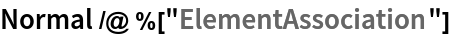 Normal /@ %["ElementAssociation"]