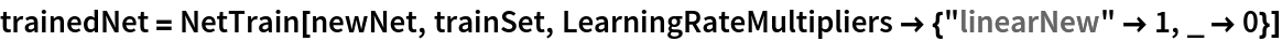 trainedNet = NetTrain[newNet, trainSet, LearningRateMultipliers -> {"linearNew" -> 1, _ -> 0}]