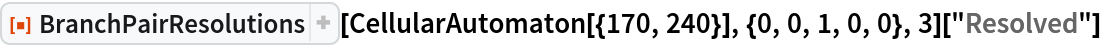 ResourceFunction["BranchPairResolutions"][
  CellularAutomaton[{170, 240}], {0, 0, 1, 0, 0}, 3]["Resolved"]