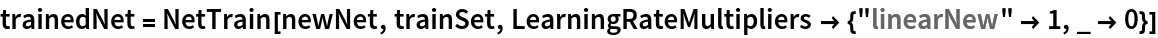 trainedNet = NetTrain[newNet, trainSet, LearningRateMultipliers -> {"linearNew" -> 1, _ -> 0}]