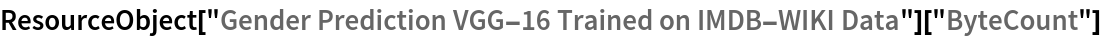 ResourceObject[
  "Gender Prediction VGG-16 Trained on IMDB-WIKI Data"]["ByteCount"]